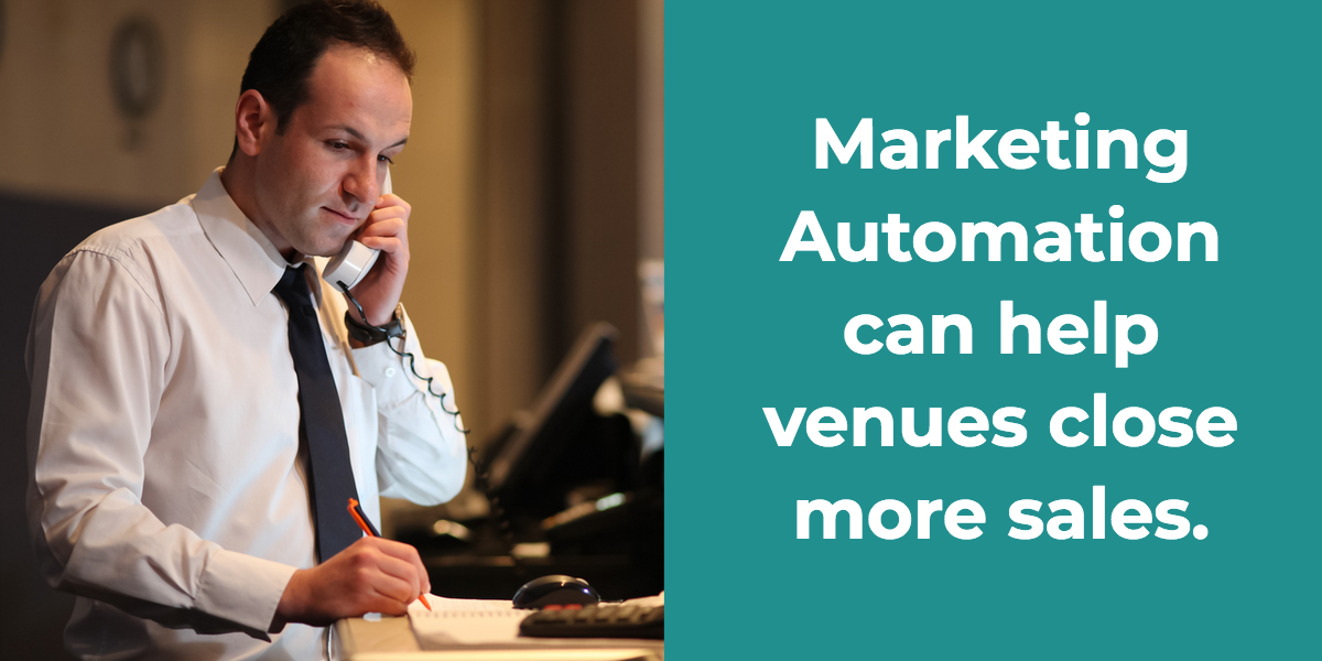 Marketing Automation can help venues close more sales