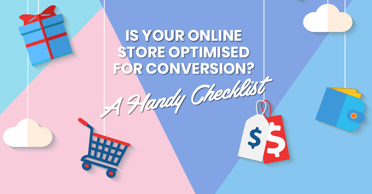 Is Your Online Store Optimised For Conversion? A Handy Checklist...